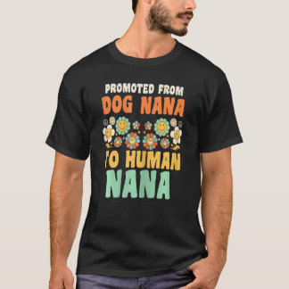 Camiseta Mulheres promovidas de nana de cão para avó humana