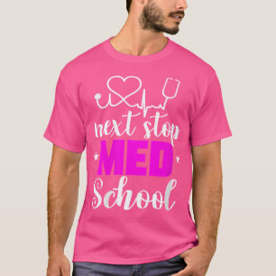 Camiseta Mulheres Próxima Parar Escola Médica Futuro Médico