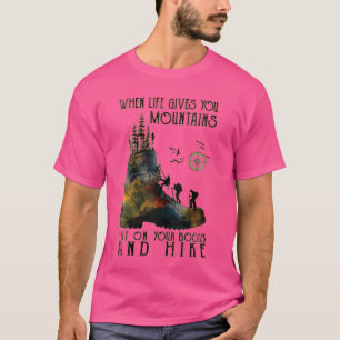 Camiseta Mulheres Quando A Vida Te Dar Montanhas Colocadas