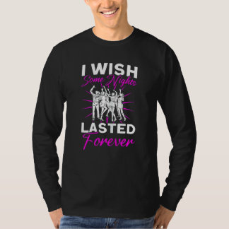Camiseta Mulheres Que Desejo Algumas Noites Duram Para Semp