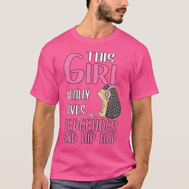 Camiseta Mulheres Que Essa Menina Ama Hedgehogs E Hip Ho (Frente)
