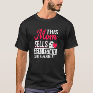Camiseta Mulheres Que Esta Mãe Vende Imóveis, Recebeu Refer