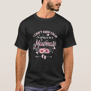 Camiseta Mulheres que eu não posso ficar calmo Eu vou ser u