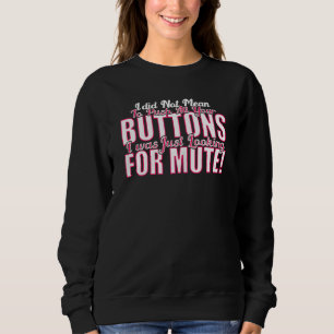 Camiseta Mulheres que eu não quis empurrar seus botões dize
