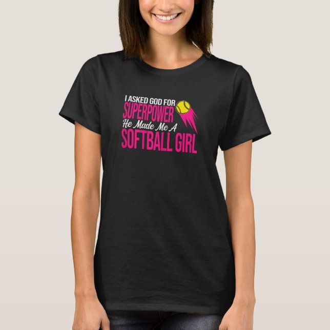 Camiseta Mulheres que eu pedi a Deus para jogar softball fe (Frente)