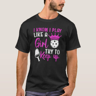Camiseta Mulheres Que Eu Sei Jogar Como Uma Jogadora De Pic