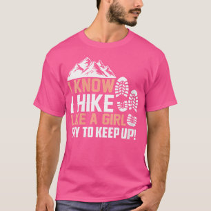 Camiseta Mulheres Que Eu Sei Que Eu Caminho Como Uma Garota