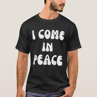 Camiseta Mulheres que eu venho em paz sou a Peace Engraçado
