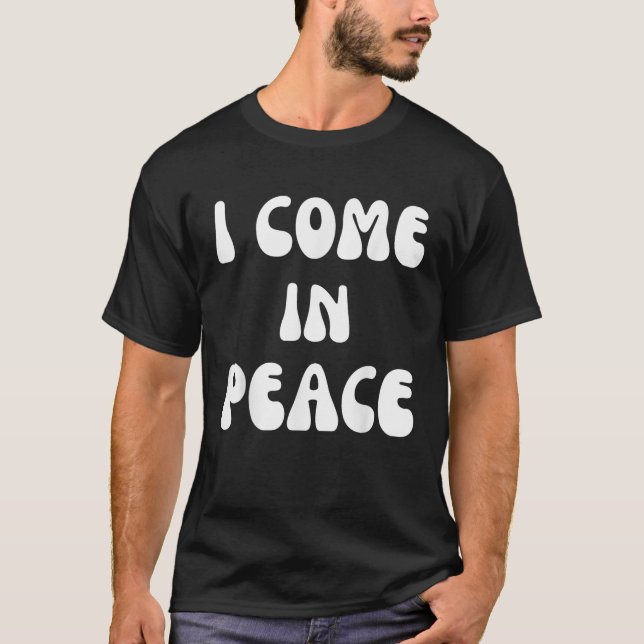 Camiseta Mulheres que eu venho em paz sou a Peace Engraçado (Frente)