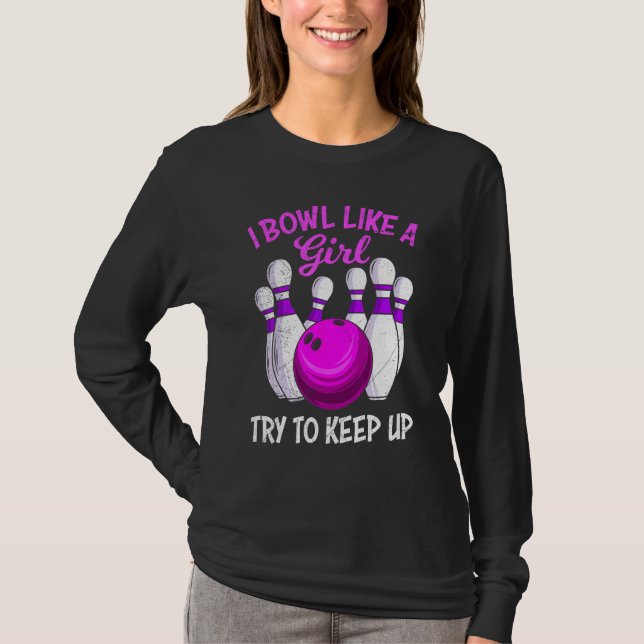 Camiseta Mulheres que jogam boliche Eu jogo boliche como um (Frente)
