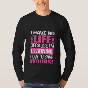 Camiseta Mulheres que não tenho vida porque estou aprendend