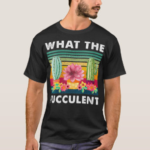 Camiseta Mulheres Que Plantas Fuculentas De Suculentos Cact