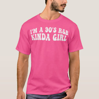 Camiseta Mulheres Que Sou Uma Rapariga Do Tipo Rb Dos 90.