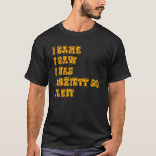 Camiseta Mulheres Que Vim Vi Que Tinha Ansiedade, Então Dei
