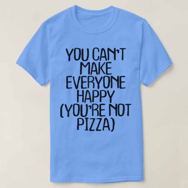 Camiseta Mulheres Que Você Não Pode Fazer Todos Felizes (Vo (Frente do Design)