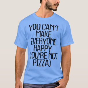 Camiseta Mulheres Que Você Não Pode Fazer Todos Felizes (Vo