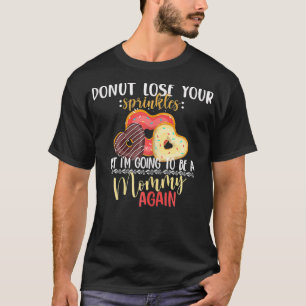 Camiseta Mulheres que vou ser Mamãe de novo Rosquinha Mãe g
