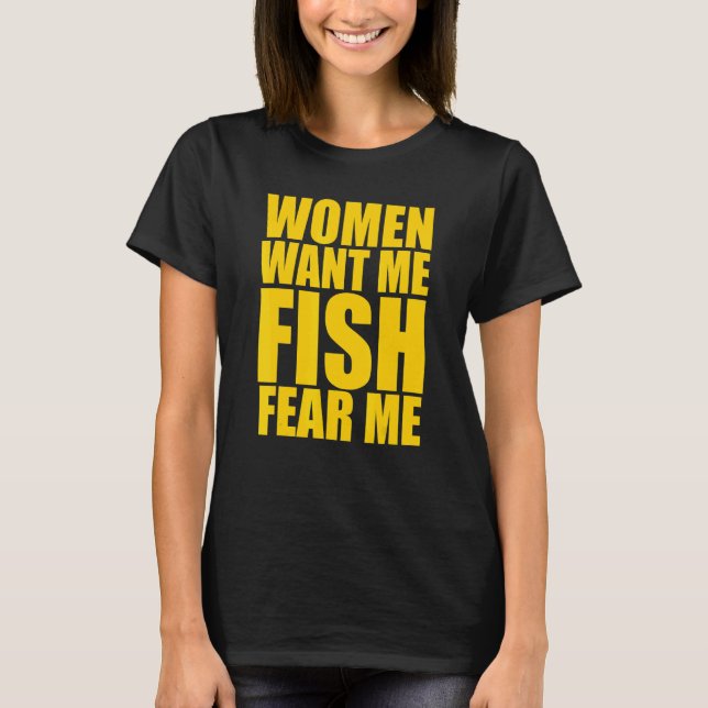 Camiseta Mulheres Querem Que Eu Peixe Me Meça (Frente)