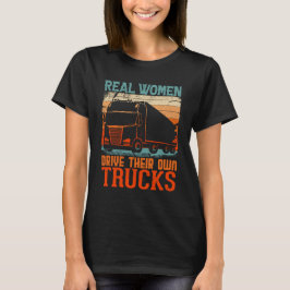 CAMISETA MULHERES REAIS CONDUZEM SEUS PRÓPRIOS CAMINHÕES