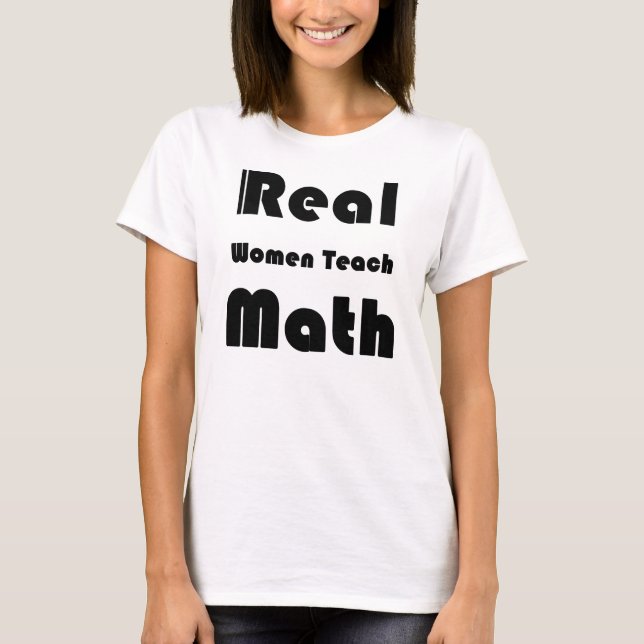 Camiseta Mulheres Reais Ensinam Matemática (Frente)