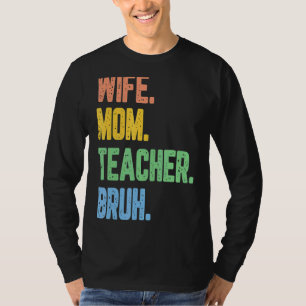 Camiseta Mulheres Retro Esposa Mãe Professora Bruh mães eng