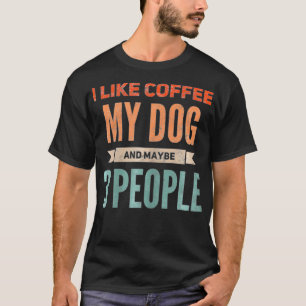 Camiseta Mulheres Retro Eu Gosto De Café Meu Cachorro E Tal