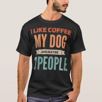 Camiseta Mulheres Retro Eu Gosto De Café Meu Cachorro E Tal