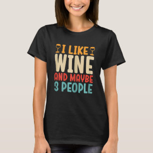 Camiseta Mulheres Retro Eu Gosto De Vinho E Talvez De Três 
