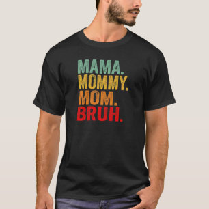 Camiseta Mulheres Retro Mama Mamãe Mãe Bruh Dia de as mães 