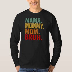 Camiseta Mulheres Retro Mama Mamãe Mãe Bruh Dia de as mães