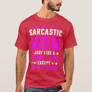 Camiseta Mulheres Sarcasmo Sarcástico Mamãe Engraçado Dizen