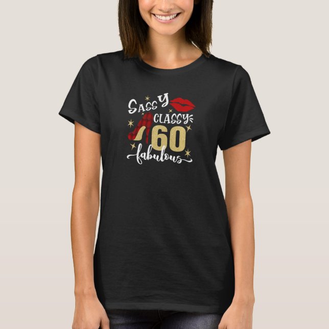 Camiseta Mulheres Sassy Classy 60 Fabulosa 60ª Parte de Ani (Frente)