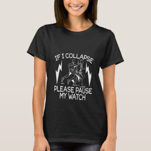 Camiseta Mulheres Se Eu Colapsar Por Favor Pare Meu Relógio