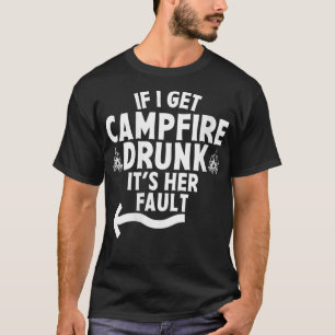 Camiseta Mulheres Se eu pegar Bebado de Campfire é o acampa