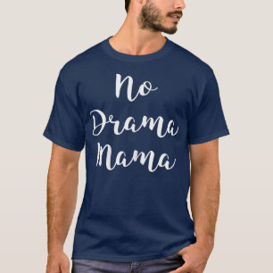 Camiseta Mulheres Sem Drama Mamãe Engraçada Mamãe Sarcástic