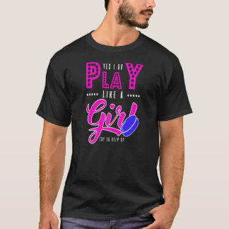 Camiseta Mulheres Sim Eu Toco Como Uma Garota Tentando Cont