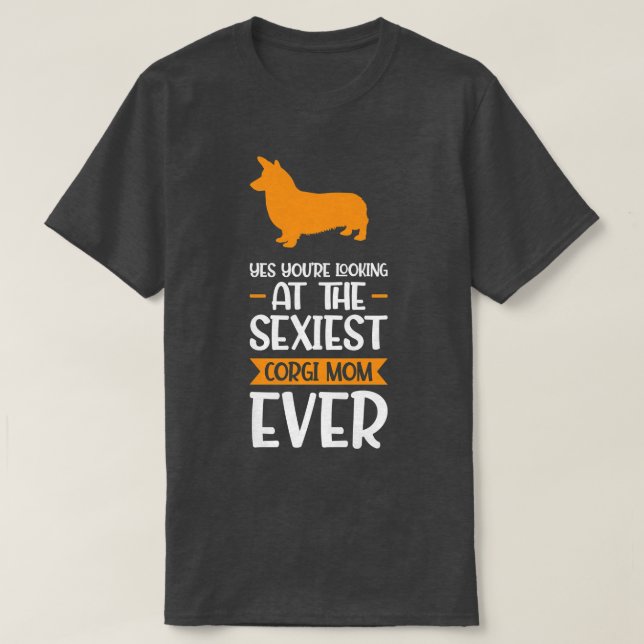 Camiseta Mulheres Sim Você Está Olhando Corgi Mãe Cão1859 (Frente do Design)