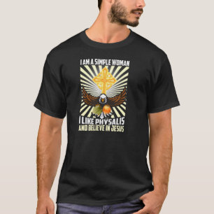 Camiseta Mulheres Simples Como O Physalis E Acreditam Em Je