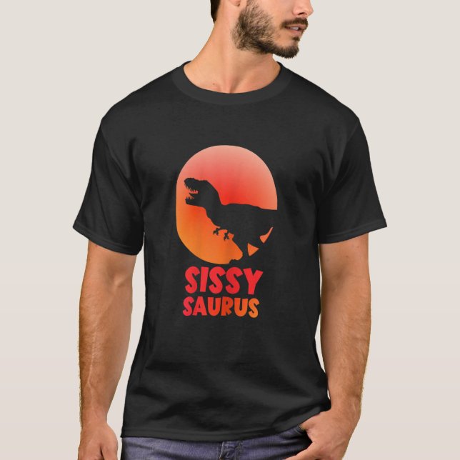 Camiseta Mulheres Sissysaurus Dinosaur Sissy Saurus Mães (Frente)
