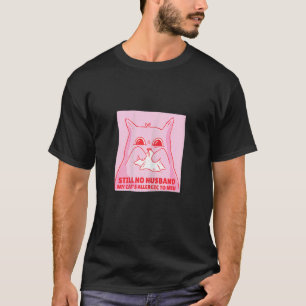 Camiseta Mulheres Solteiras Relacionamento Gatos Alérgicos