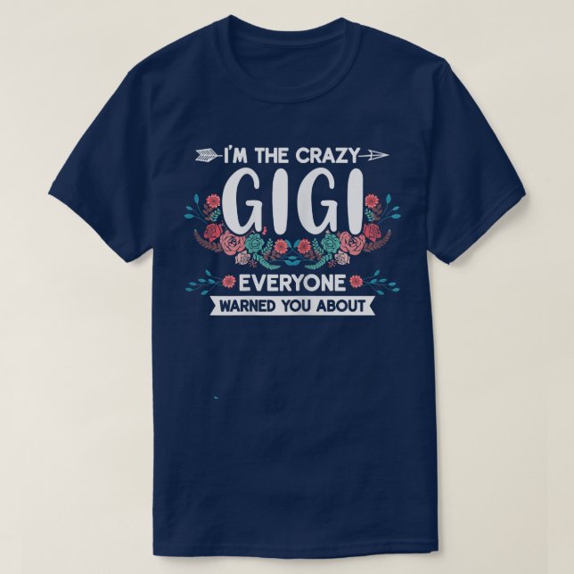 Camiseta Mulheres sou a Gigi louca que todos avisaram você, (Frente do Design)