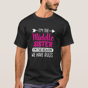 Camiseta Mulheres, sou a Irmã Média, sou a razão que temos
