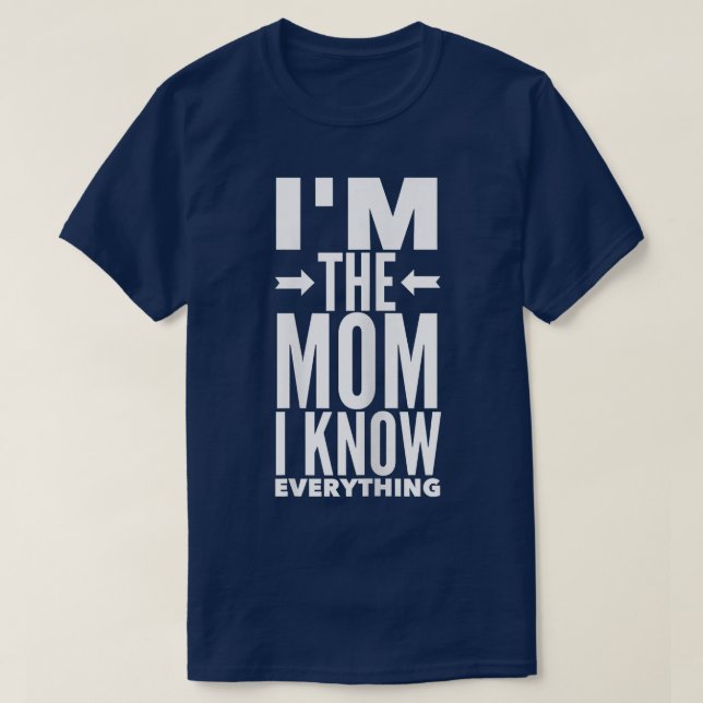 Camiseta Mulheres, sou a mãe, sei tudo da Mãe (Frente do Design)