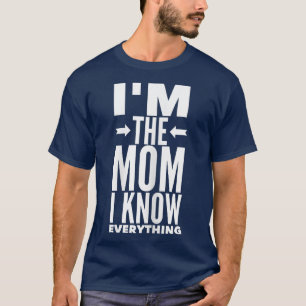 Camiseta Mulheres, sou a mãe, sei tudo da Mãe