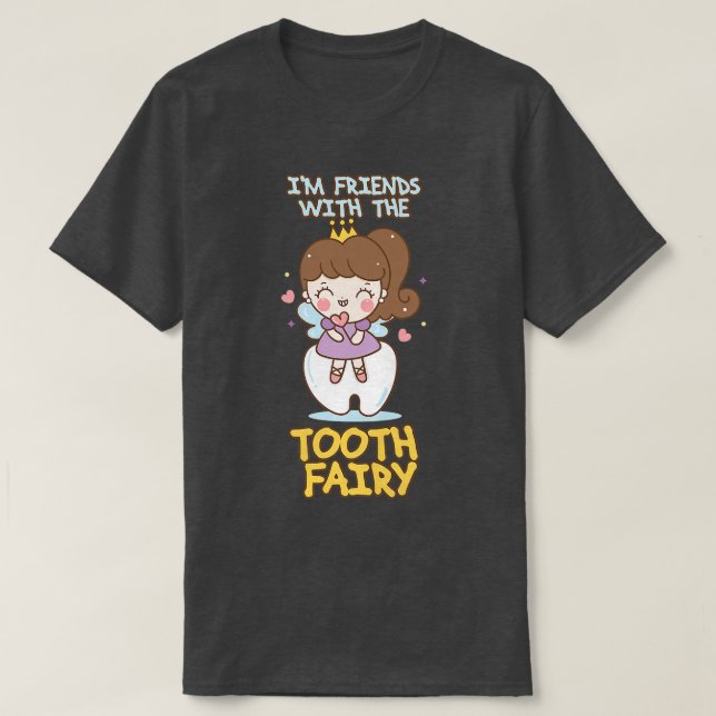 Camiseta Mulheres, sou amiga da Dente de Fada dos Dentes (Frente do Design)