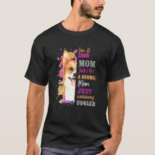Camiseta Mulheres Sou Uma Mãe Corgi Assim Como Uma Mãe Norm