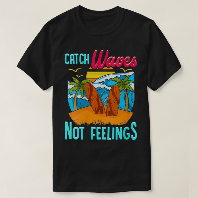 Camiseta Mulheres Surf Presentes Pegam Ondas Sem Sentimento (Frente do Design)