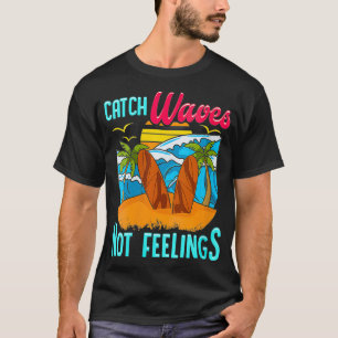 Camiseta Mulheres Surf Presentes Pegam Ondas Sem Sentimento
