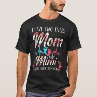 Camiseta Mulheres Tenho Dois Títulos Mãe E Mimi Sunflower