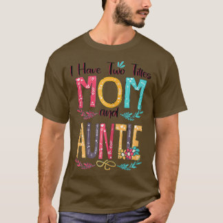 Camiseta Mulheres Tenho Dois Títulos Mãe E Tia Mulher Flor